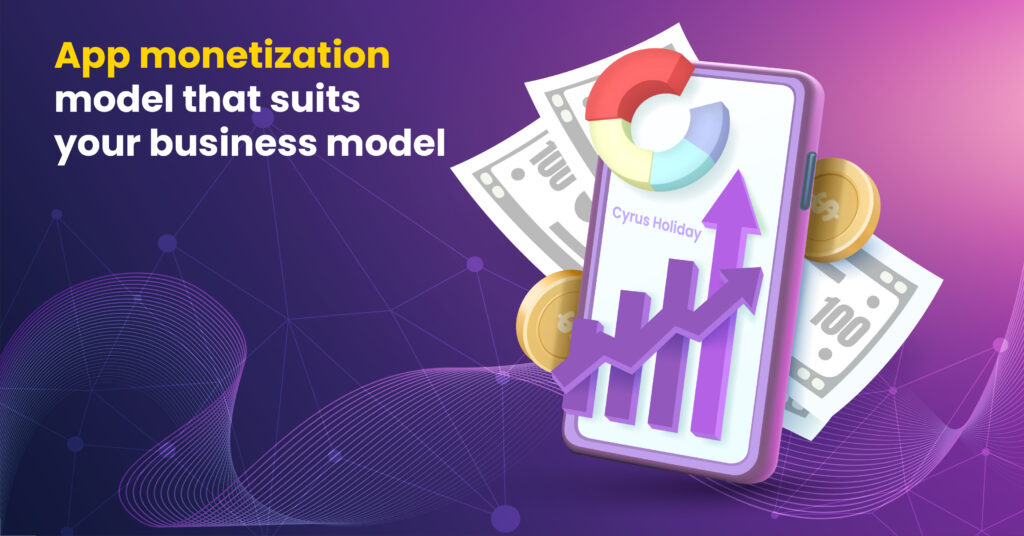 app monetization model that suits your business model