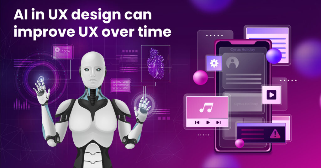 AI and UX design can improve UX over time