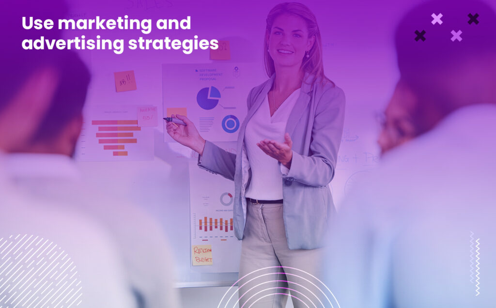 use marketing and advertising strategy