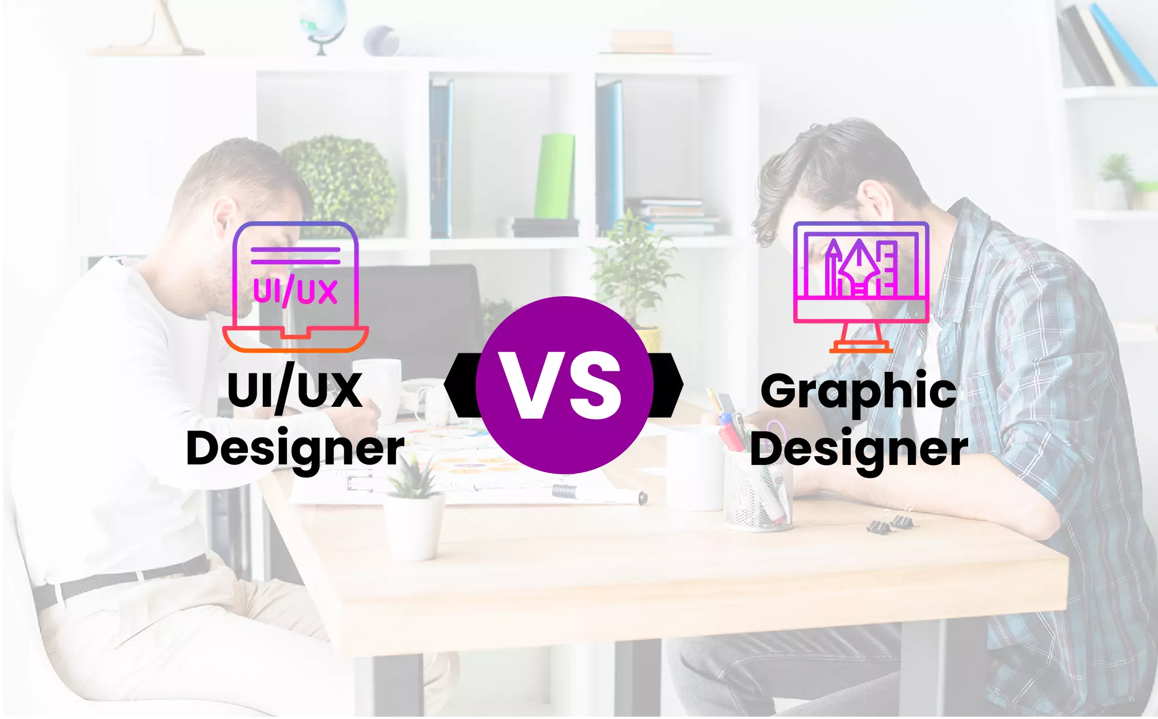 Read more about the article Know The Difference Between A Graphic Designer And A User Interface/User Experience Designer