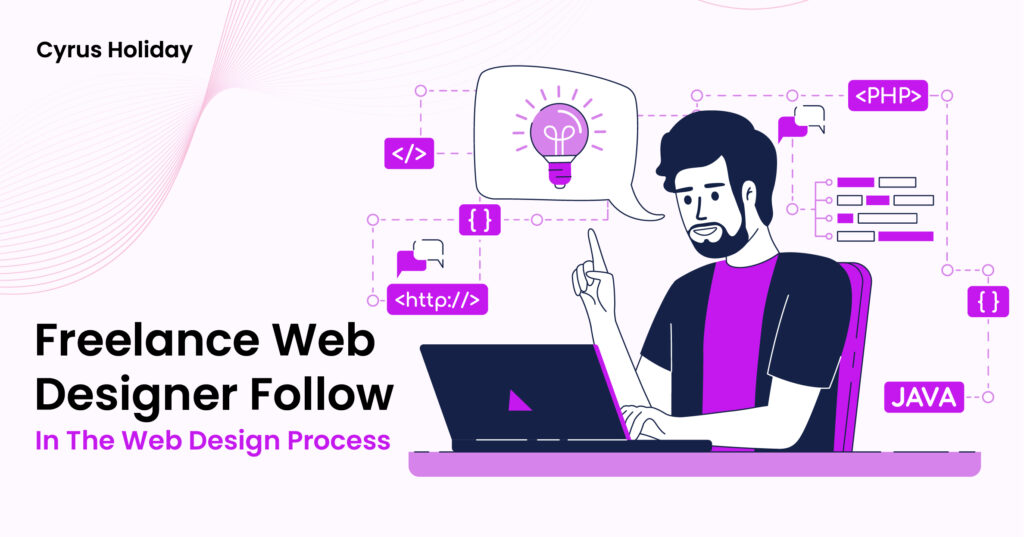 7 Stages A Freelance Web Designer Follow In The Web Design Process