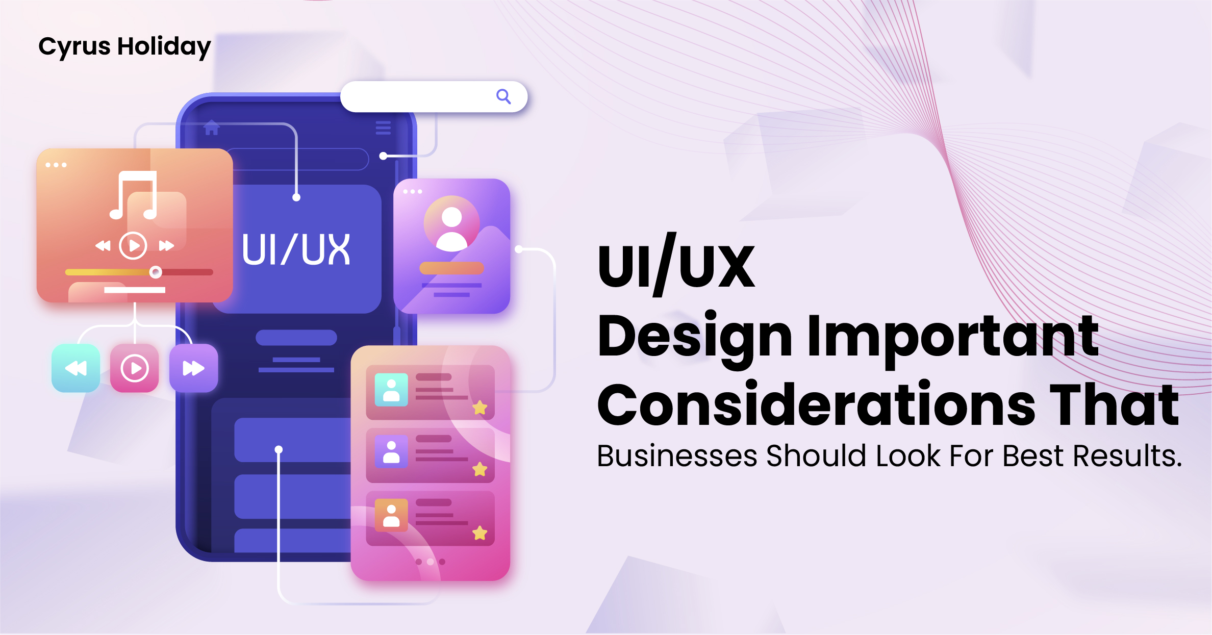 Read more about the article UI/UX Design Important Considerations That Businesses Should Look For Best Results.