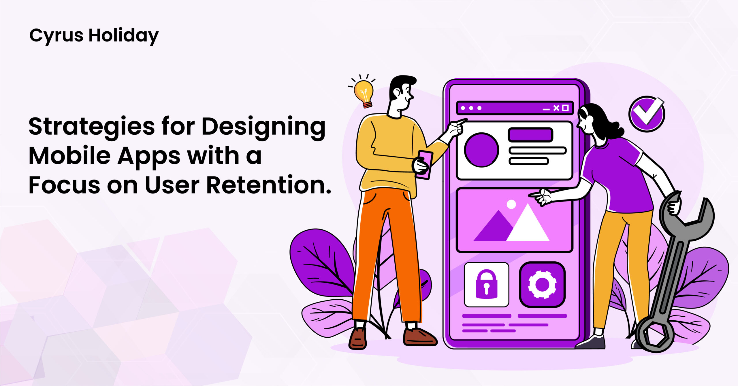 Read more about the article Strategies for Designing Mobile Apps with a Focus on User Retention.